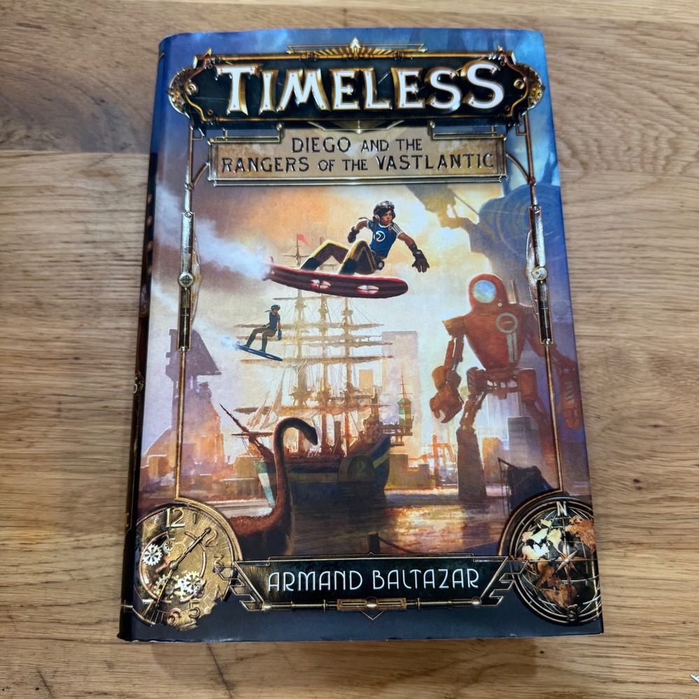 Timeless Diego and the Rangers of Vastlantic Armand Baltazar Hardcover 1st Ed